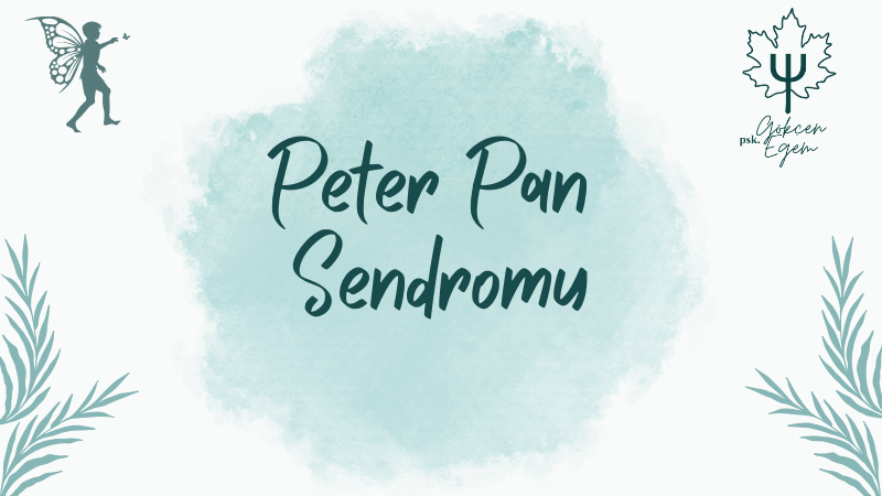 Peter Pan Sendromu: Büyümeyi Erteleyen Yetişkinliğe Dair Bir&nbsp;Masal